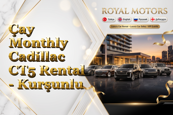 Çay Monthly Cadillac CT5 Rental - Kurşunlu