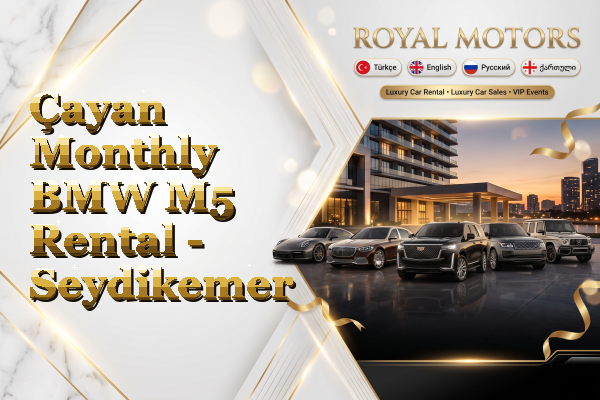 Çayan Monthly BMW M5 Rental - Seydikemer