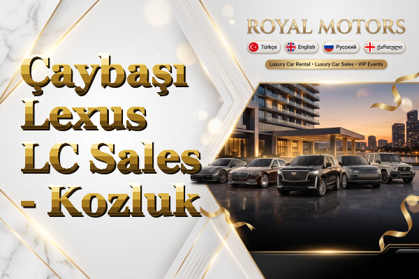Çaybaşı Lexus LC Sales - Kozluk