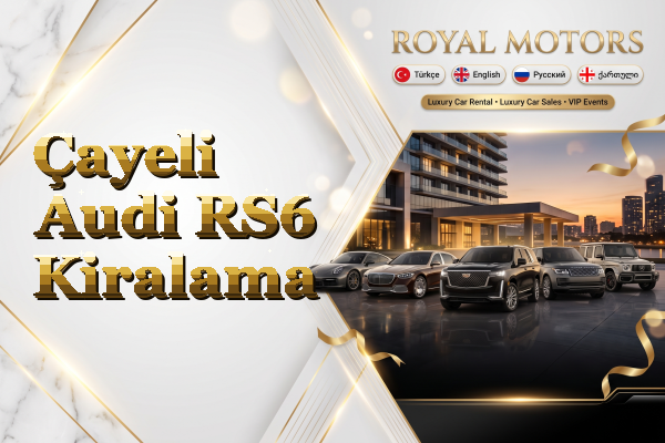 Çayeli Audi RS6 Kiralama