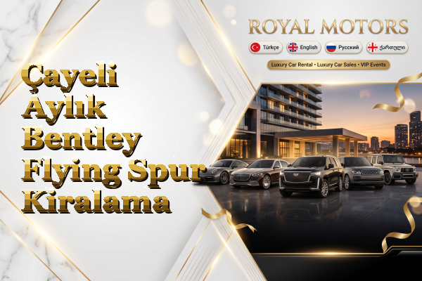 Çayeli Aylık Bentley Flying Spur Kiralama