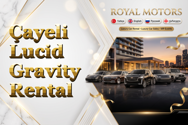 Çayeli Lucid Gravity Rental