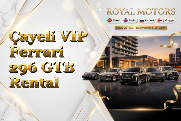 Çayeli VIP Ferrari 296 GTB Rental