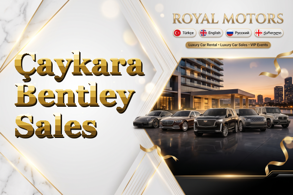 Çaykara Bentley Sales