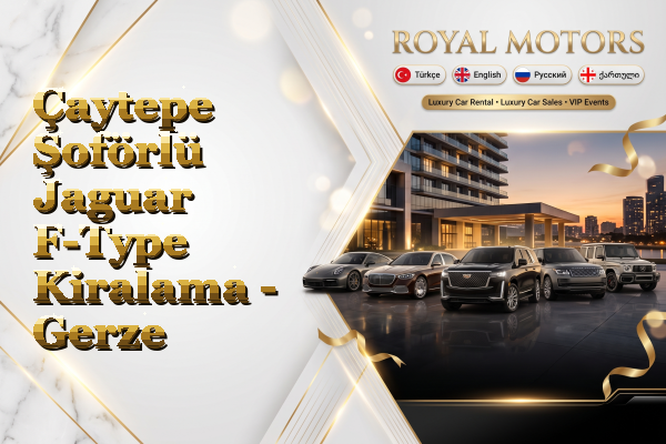 Çaytepe Şoförlü Jaguar F-Type Kiralama - Gerze