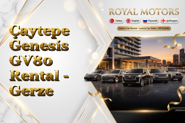 Çaytepe Genesis GV80 Rental - Gerze