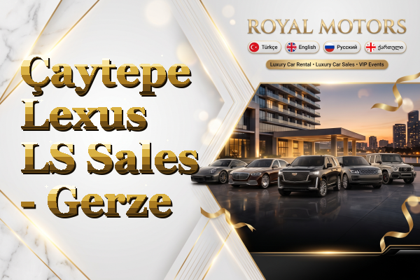 Çaytepe Lexus LS Sales - Gerze