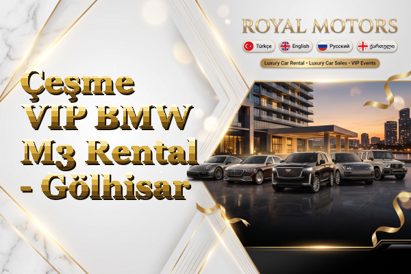 Çeşme VIP BMW M3 Rental - Gölhisar