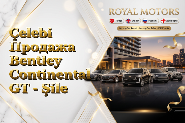 Çelebi Продажа Bentley Continental GT - Şile