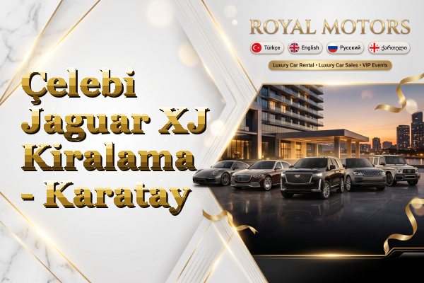 Çelebi Jaguar XJ Kiralama - Karatay