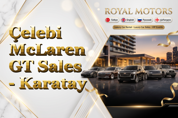 Çelebi McLaren GT Sales - Karatay