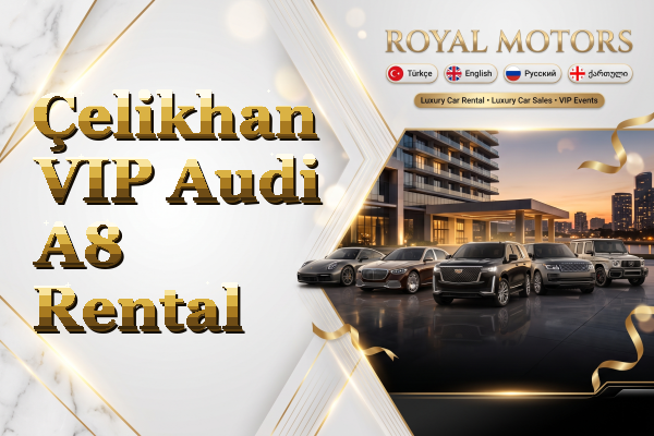 Çelikhan VIP Audi A8 Rental
