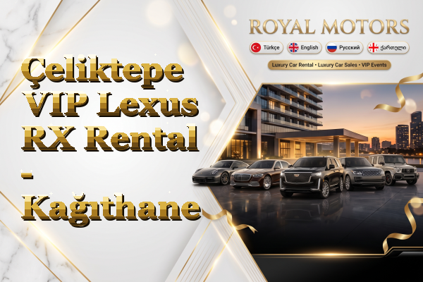 Çeliktepe VIP Lexus RX Rental - Kağıthane