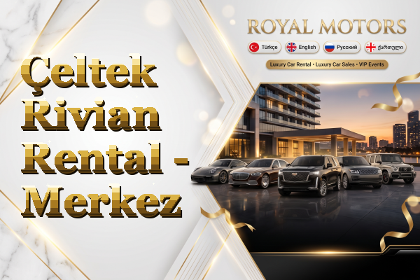 Çeltek Rivian Rental - Merkez