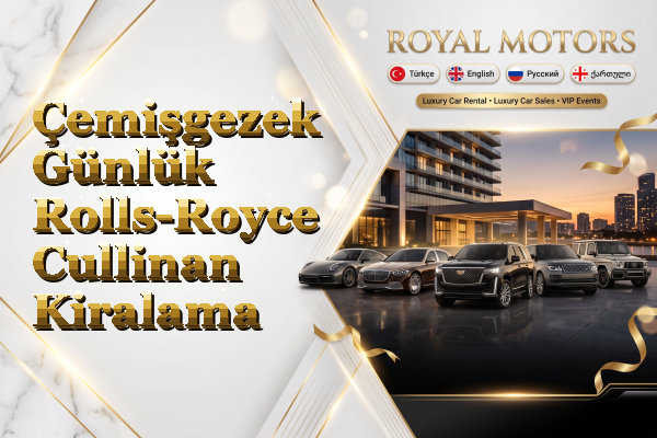 Çemişgezek Günlük Rolls-Royce Cullinan Kiralama