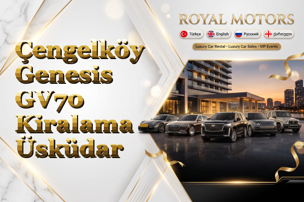 Çengelköy Genesis GV70 Kiralama - Üsküdar