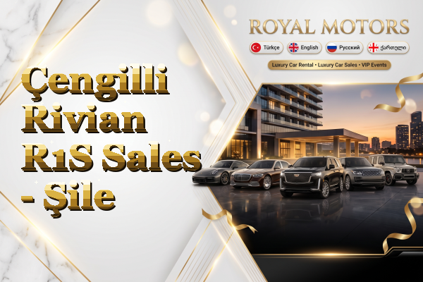 Çengilli Rivian R1S Sales - Şile