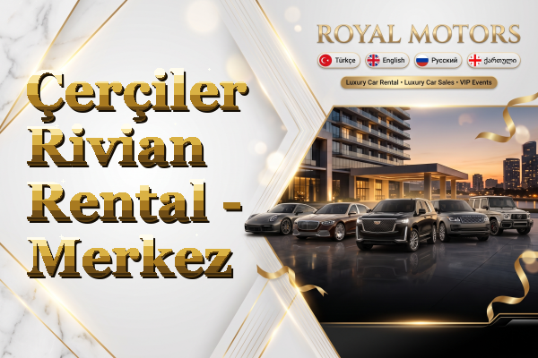 Çerçiler Rivian Rental - Merkez