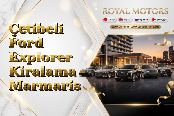 Çetibeli Ford Explorer Kiralama - Marmaris