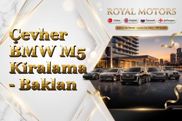 Çevher BMW M5 Kiralama - Baklan