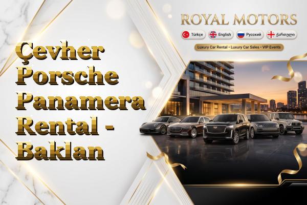 Çevher Porsche Panamera Rental - Baklan