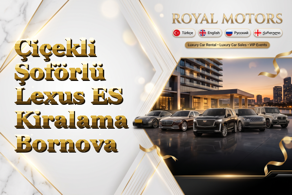 Çiçekli Şoförlü Lexus ES Kiralama - Bornova