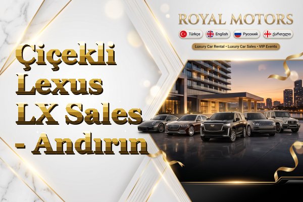 Çiçekli Lexus LX Sales - Andırın