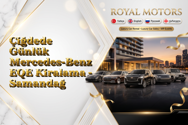 Çiğdede Günlük Mercedes-Benz EQE Kiralama - Samandağ