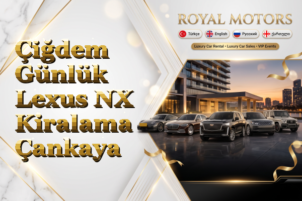Çiğdem Günlük Lexus NX Kiralama - Çankaya