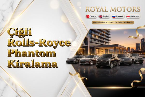 Çiğli Rolls-Royce Phantom Kiralama