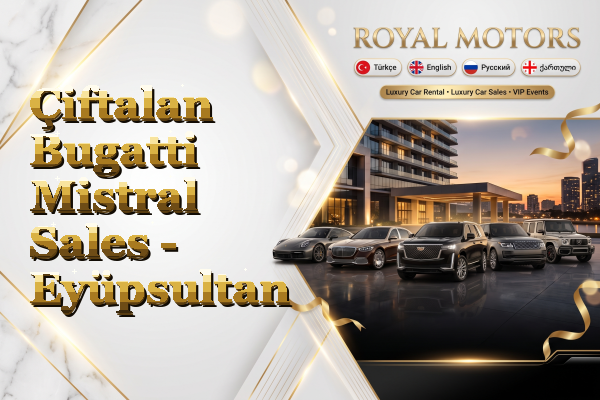 Çiftalan Bugatti Mistral Sales - Eyüpsultan