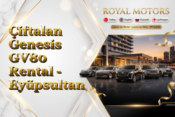 Çiftalan Genesis GV80 Rental - Eyüpsultan