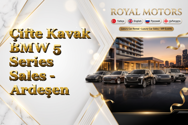 Çifte Kavak BMW 5 Series Sales - Ardeşen