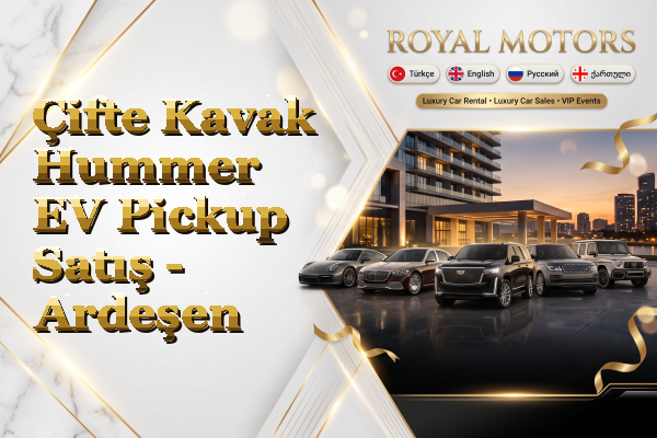Çifte Kavak Hummer EV Pickup Satış - Ardeşen