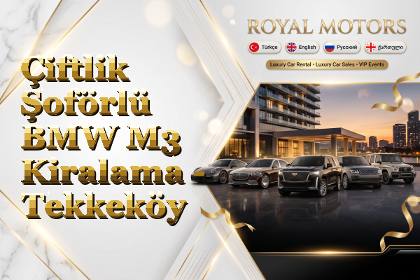 Çiftlik Şoförlü BMW M3 Kiralama - Tekkeköy