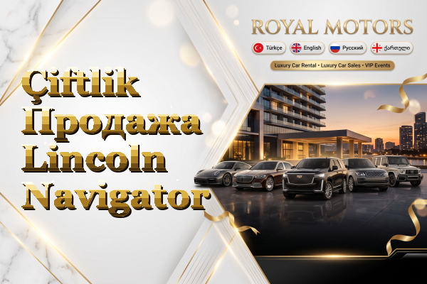 Çiftlik Продажа Lincoln Navigator