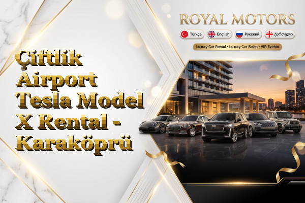 Çiftlik Airport Tesla Model X Rental - Karaköprü