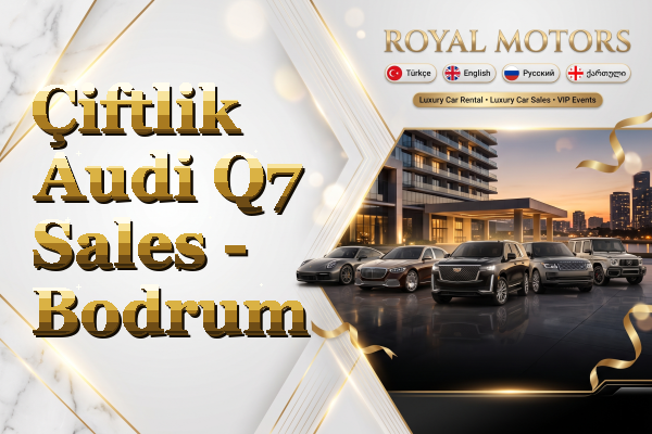 Çiftlik Audi Q7 Sales - Bodrum
