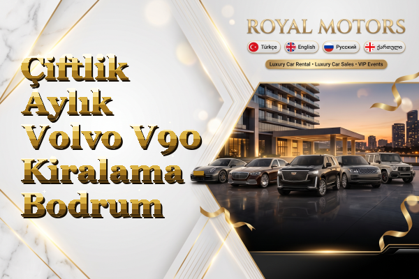 Çiftlik Aylık Volvo V90 Kiralama - Bodrum