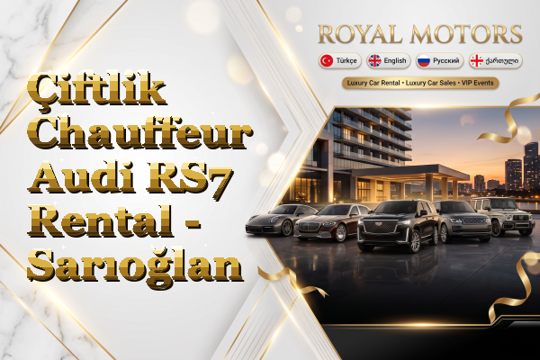 Çiftlik Chauffeur Audi RS7 Rental - Sarıoğlan