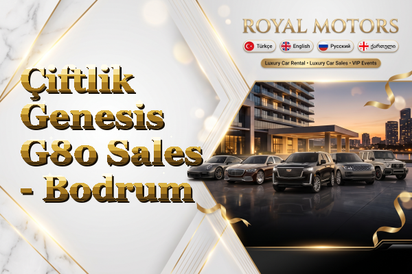 Çiftlik Genesis G80 Sales - Bodrum