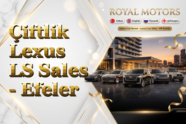 Çiftlik Lexus LS Sales - Efeler