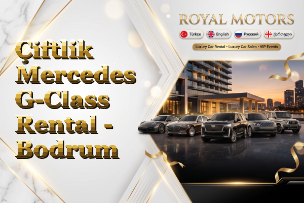 Çiftlik Mercedes G-Class Rental - Bodrum