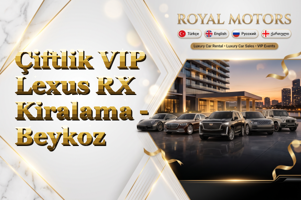 Çiftlik VIP Lexus RX Kiralama - Beykoz