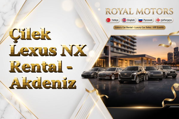 Çilek Lexus NX Rental - Akdeniz