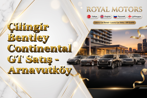 Çilingir Bentley Continental GT Satış - Arnavutköy