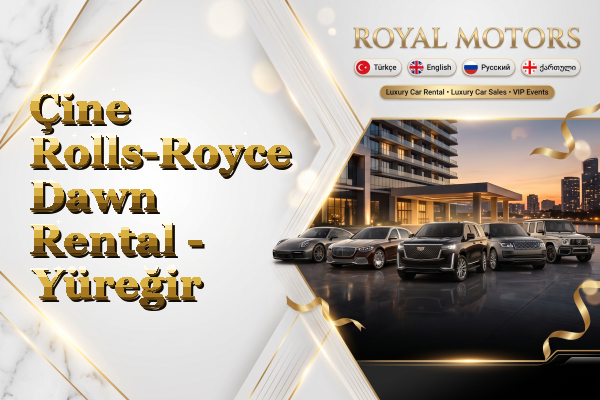 Çine Rolls-Royce Dawn Rental - Yüreğir