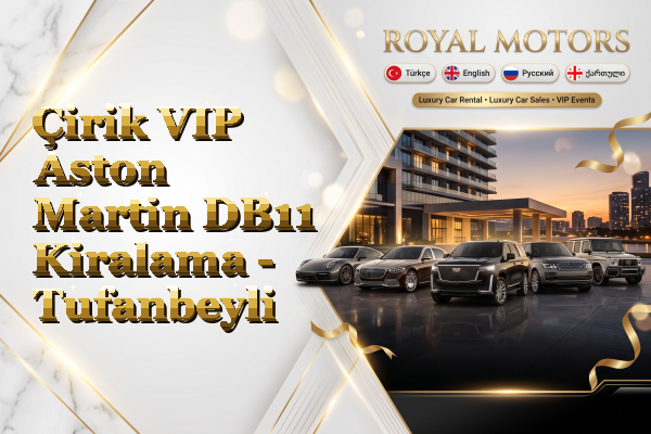 Çirik VIP Aston Martin DB11 Kiralama - Tufanbeyli