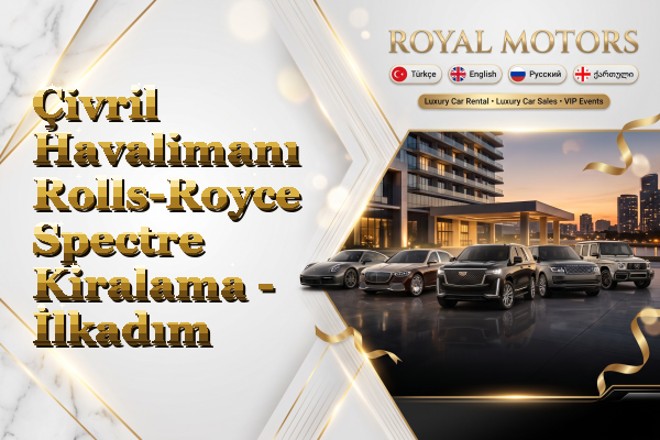 Çivril Havalimanı Rolls-Royce Spectre Kiralama - İlkadım
