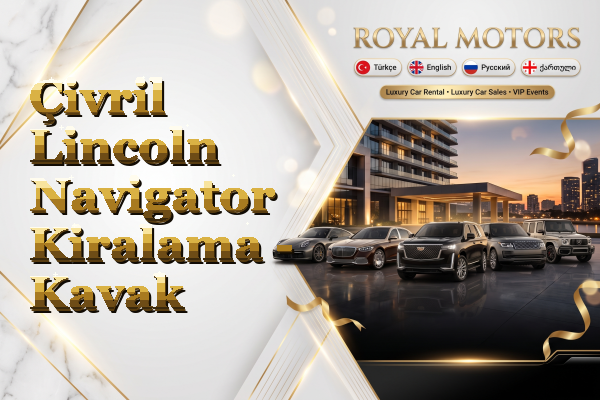 Çivril Lincoln Navigator Kiralama - Kavak